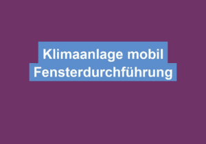 Read more about the article Klimaanlage mobil Fensterdurchführung