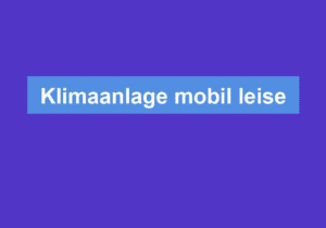 Read more about the article Klimaanlage mobil leise