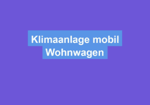 Read more about the article Klimaanlage mobil Wohnwagen