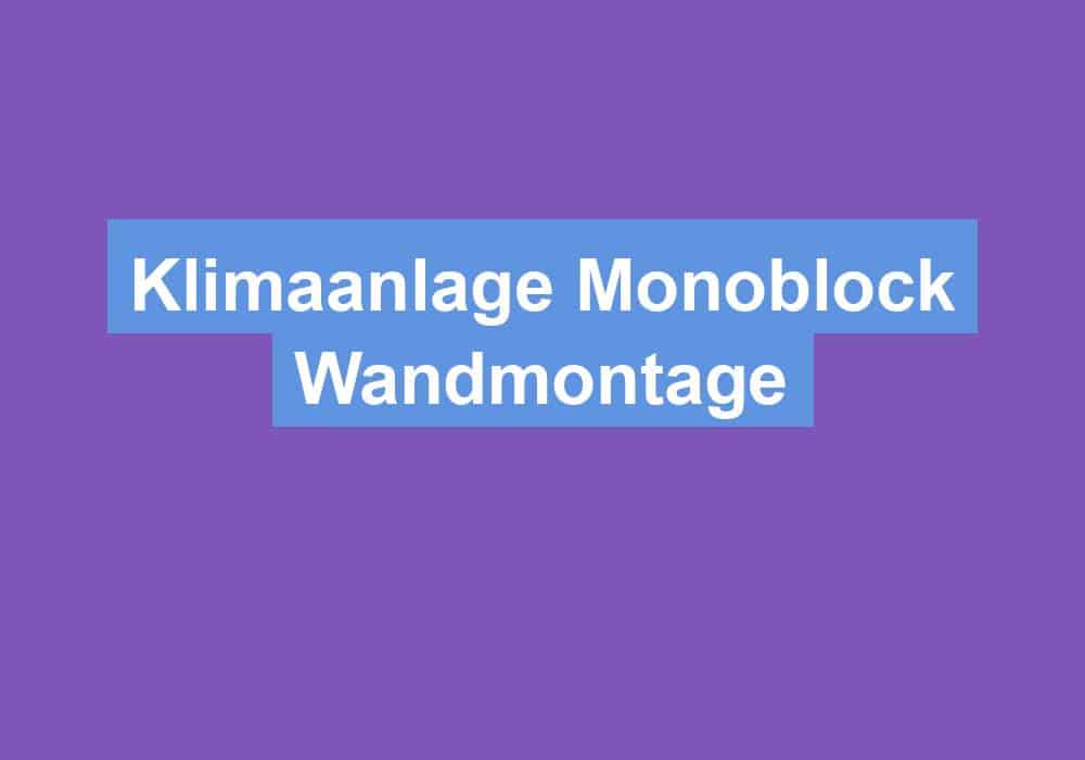 You are currently viewing Klimaanlage Monoblock Wandmontage