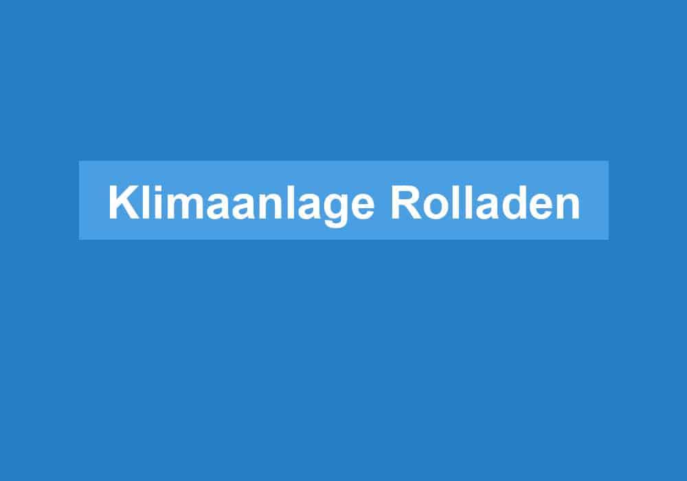 Read more about the article Klimaanlage Rolladen