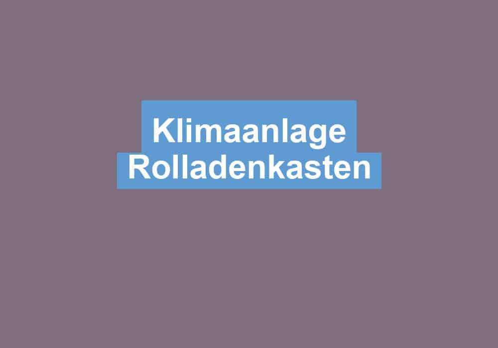 Read more about the article Klimaanlage Rolladenkasten