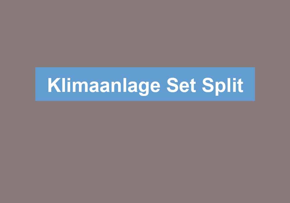 Read more about the article Klimaanlage Set Split