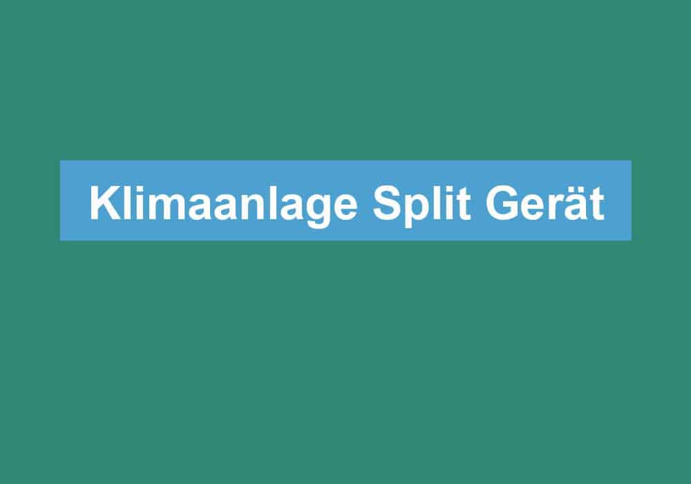 You are currently viewing Klimaanlage Split Gerät