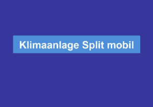 Read more about the article Klimaanlage Split mobil