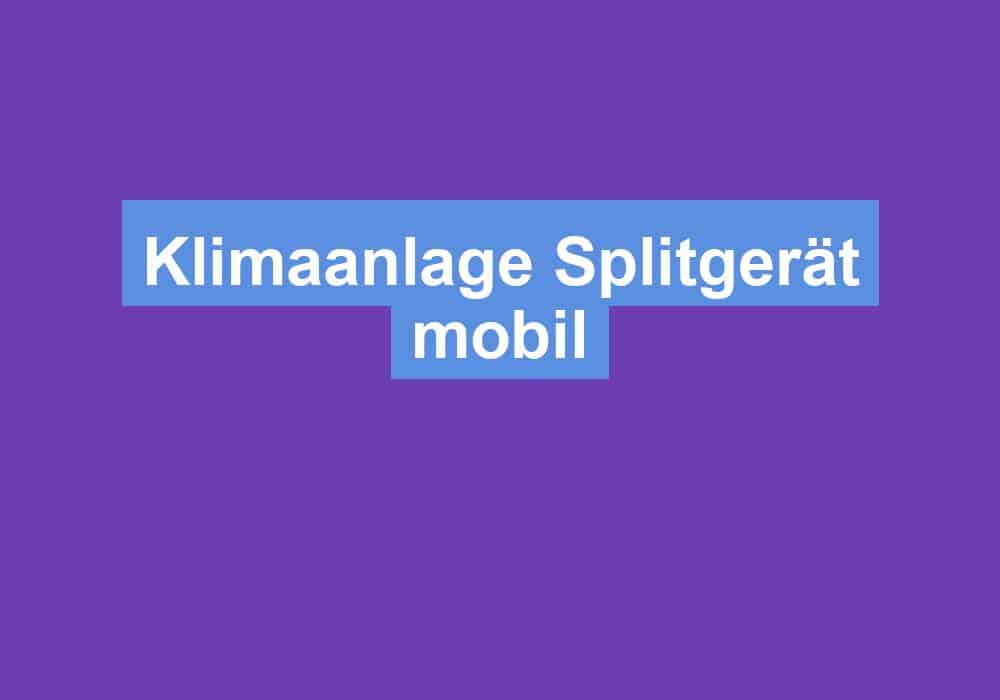 You are currently viewing Klimaanlage Splitgerät mobil