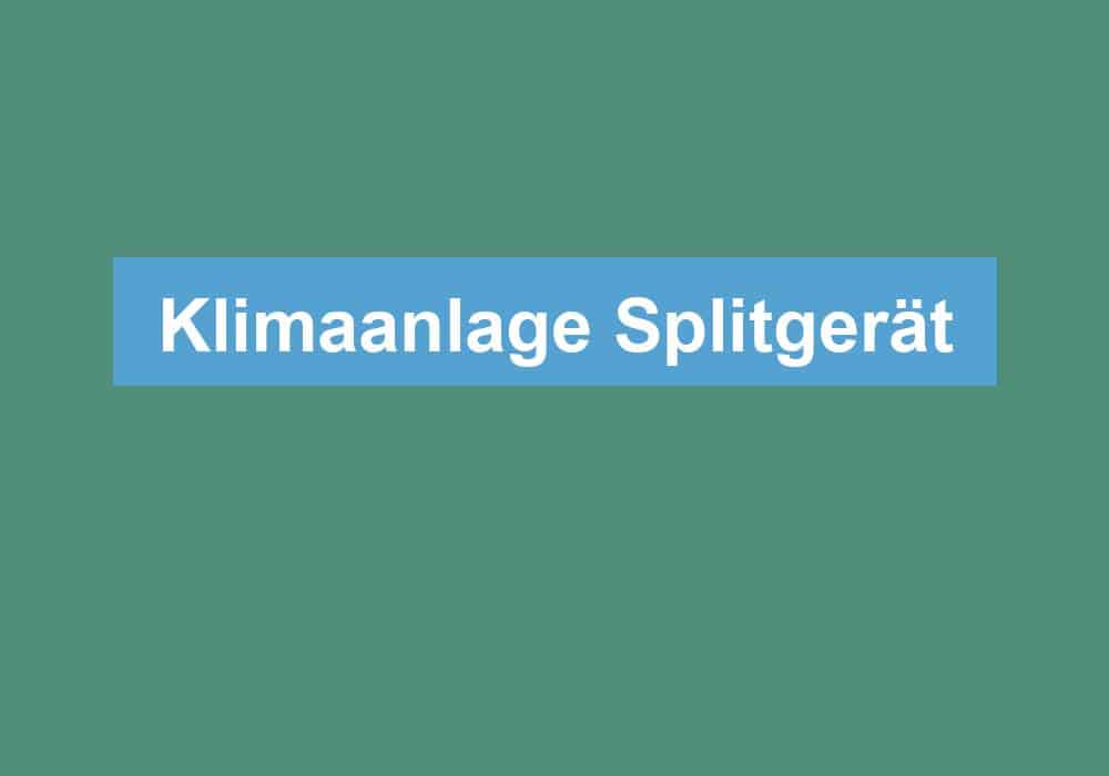 Read more about the article Klimaanlage Splitgerät