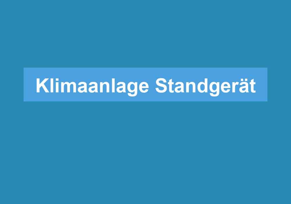 Read more about the article Klimaanlage Standgerät