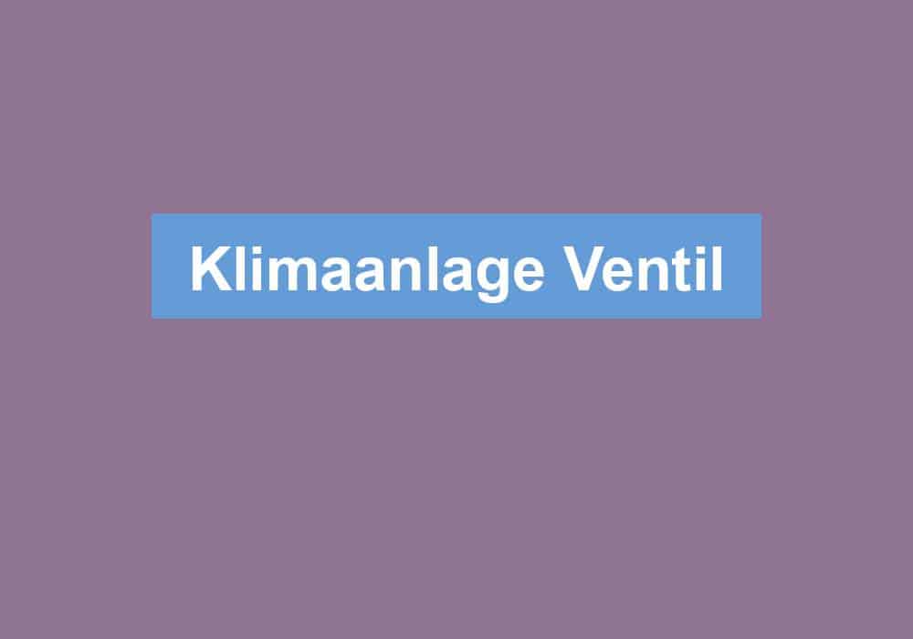 You are currently viewing Klimaanlage Ventil