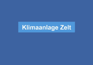 Read more about the article Klimaanlage Zelt