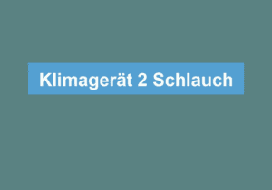 Read more about the article Klimagerät 2 Schlauch