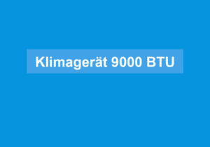 Read more about the article Klimagerät 9000 BTU