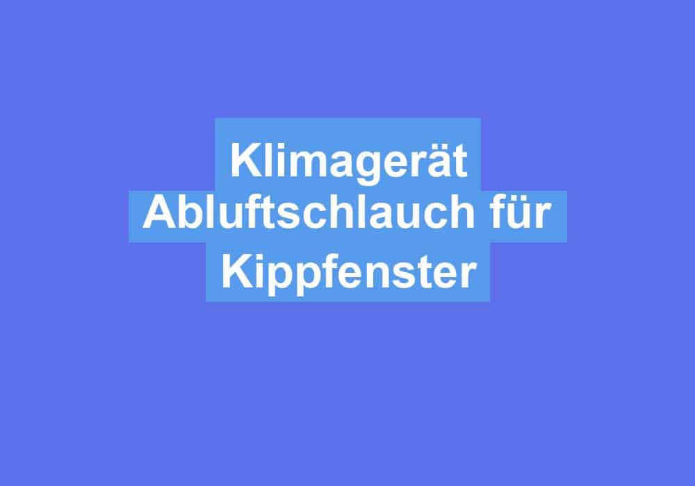 Read more about the article Klimagerät Abluftschlauch für Kippfenster