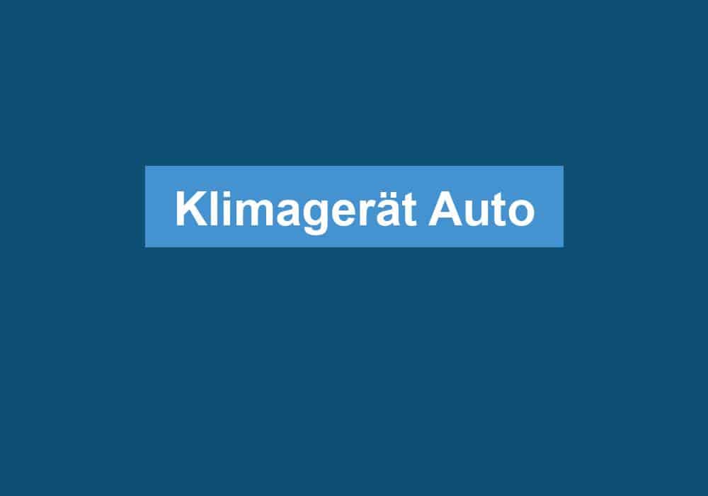 Du betrachtest gerade Klimagerät Auto