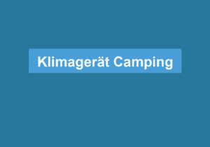 Mehr über den Artikel erfahren Klimagerät Camping