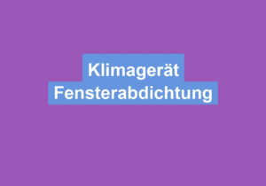 Read more about the article Klimagerät Fensterabdichtung