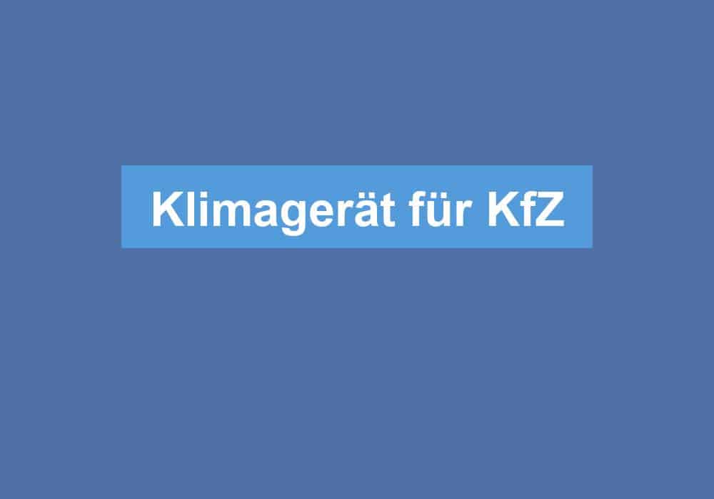 Du betrachtest gerade Klimagerät für KfZ