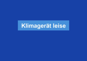 Read more about the article Klimagerät leise