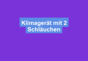 Mehr über den Artikel erfahren Klimagerät mit 2 Schläuchen