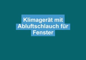 Mehr über den Artikel erfahren Klimagerät mit Abluftschlauch für Fenster