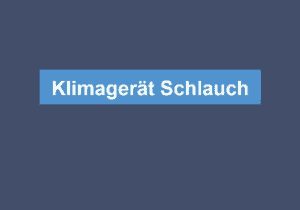 Read more about the article Klimagerät Schlauch