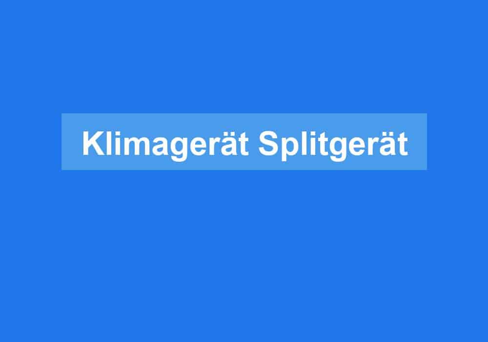 You are currently viewing Klimagerät Splitgerät