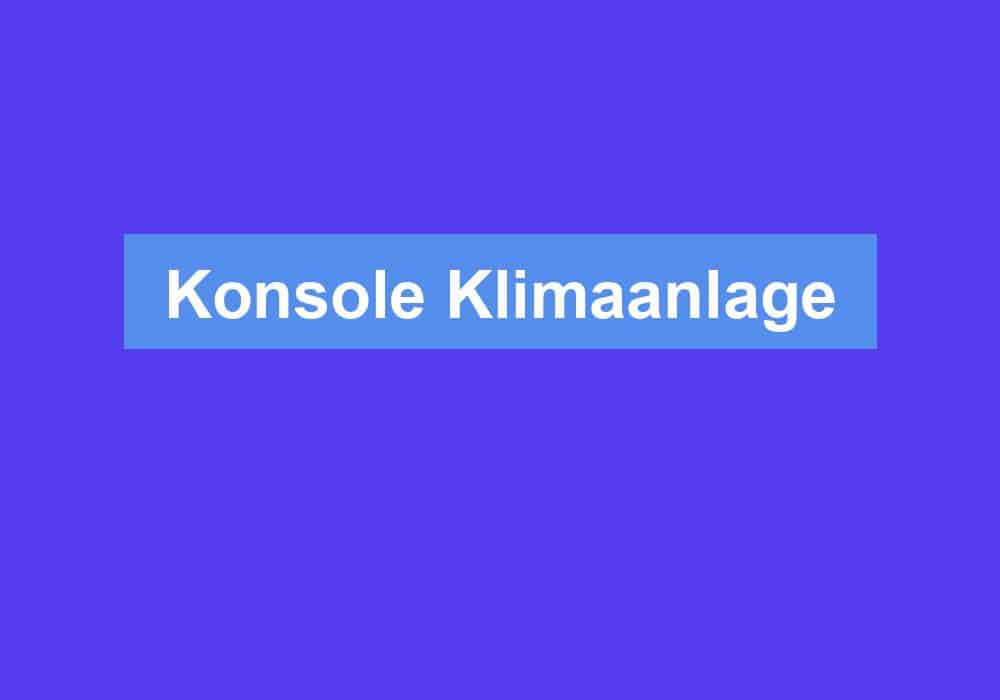 You are currently viewing Konsole Klimaanlage