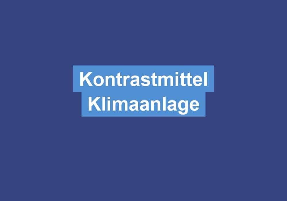 Read more about the article Kontrastmittel Klimaanlage