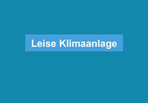 Read more about the article Leise Klimaanlage