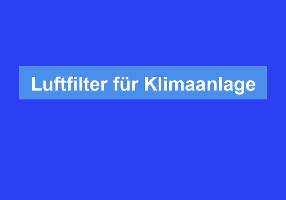 Read more about the article Luftfilter für Klimaanlage