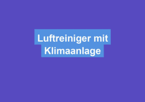 Read more about the article Luftreiniger mit Klimaanlage