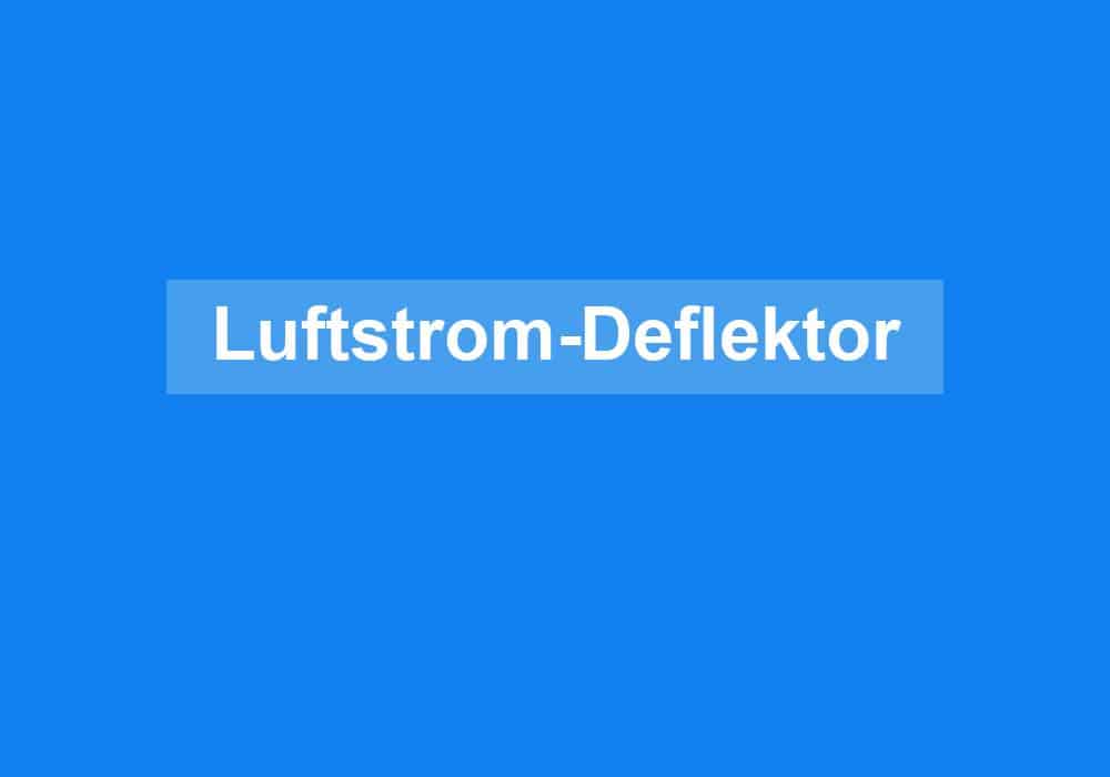 Read more about the article Luftstrom-Deflektor