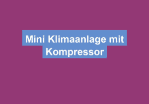 Read more about the article Mini Klimaanlage mit Kompressor