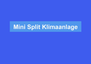 Read more about the article Mini Split Klimaanlage