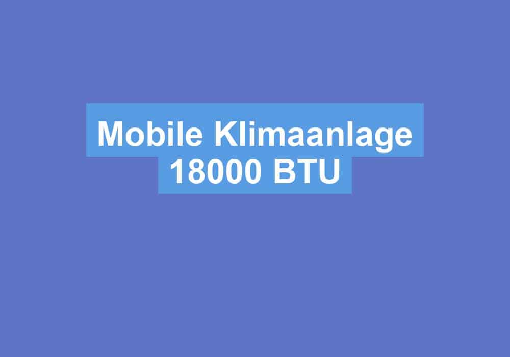 You are currently viewing Mobile Klimaanlage 18000 BTU