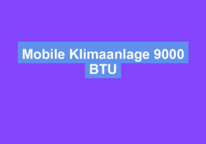 Read more about the article Mobile Klimaanlage 9000 BTU
