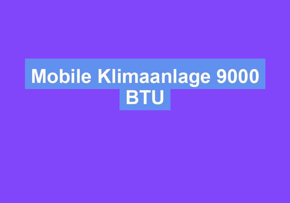 You are currently viewing Mobile Klimaanlage 9000 BTU