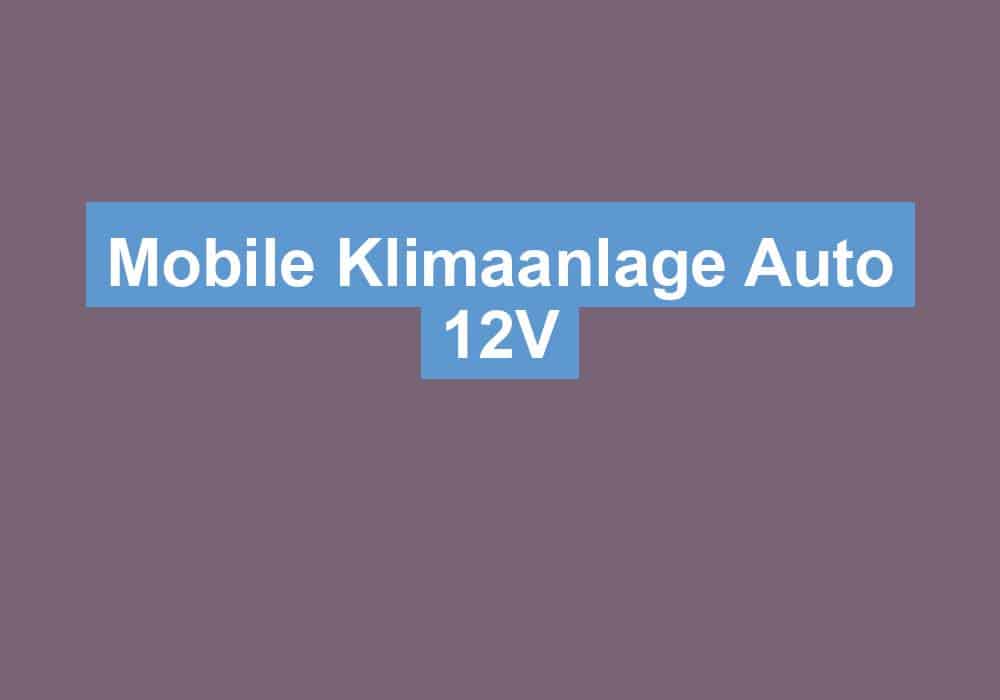 You are currently viewing Mobile Klimaanlage Auto 12V