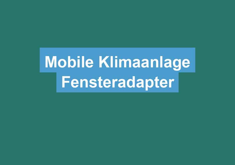 Read more about the article Mobile Klimaanlage Fensteradapter