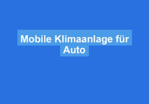 Read more about the article Mobile Klimaanlage für Auto