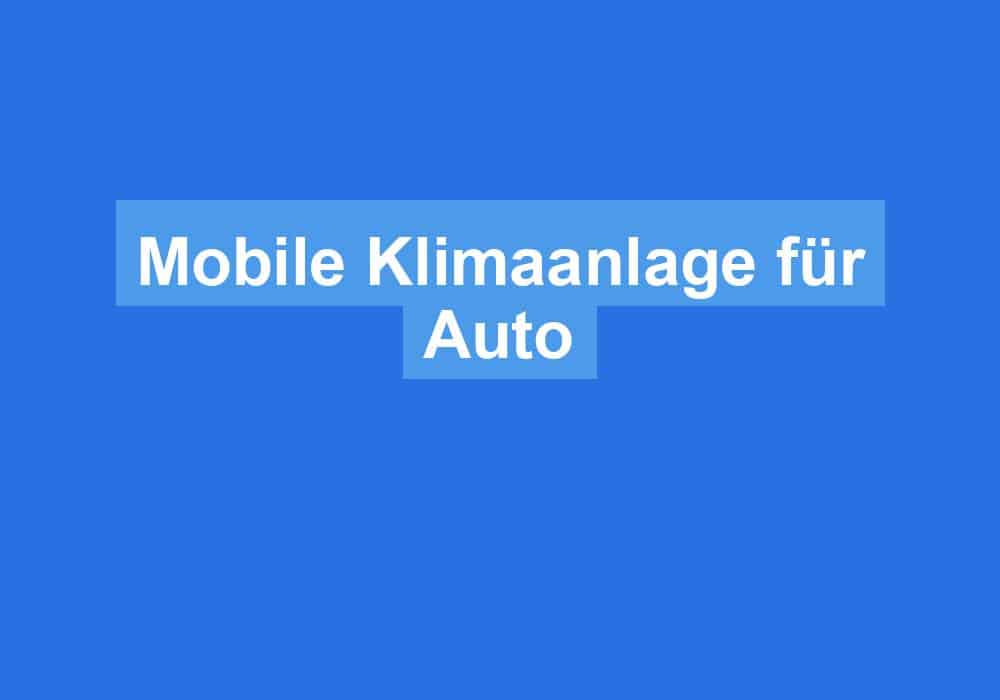 You are currently viewing Mobile Klimaanlage für Auto