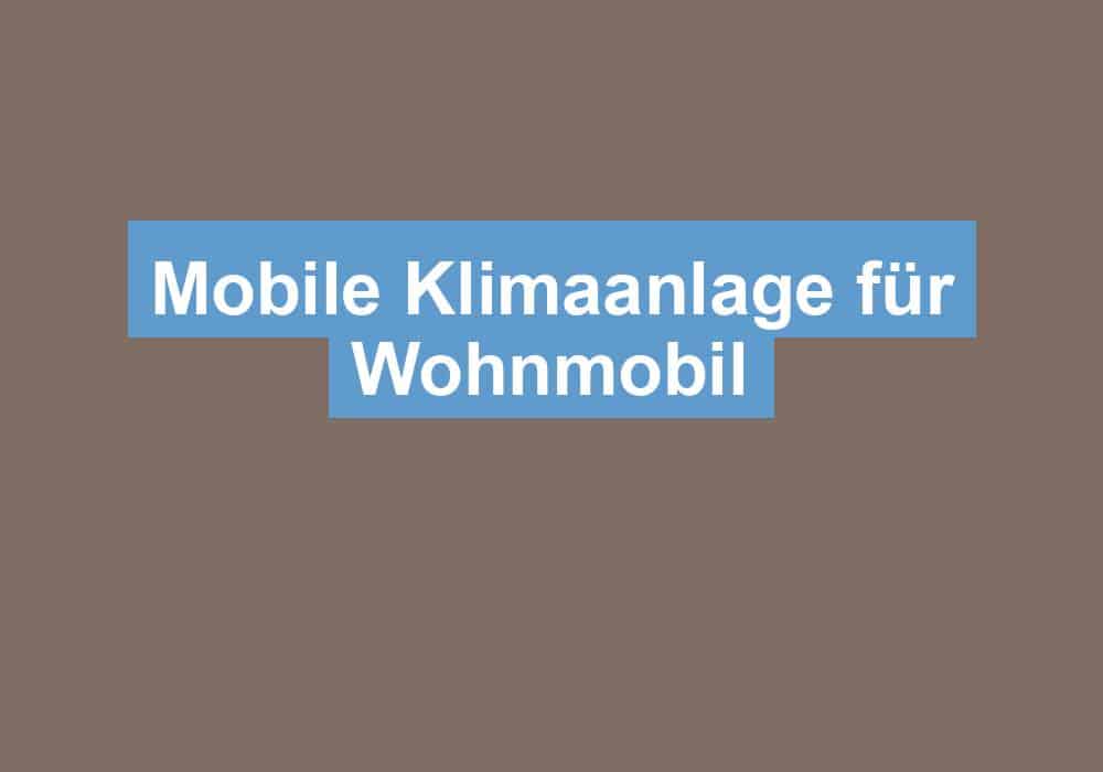 You are currently viewing Mobile Klimaanlage für Wohnmobil