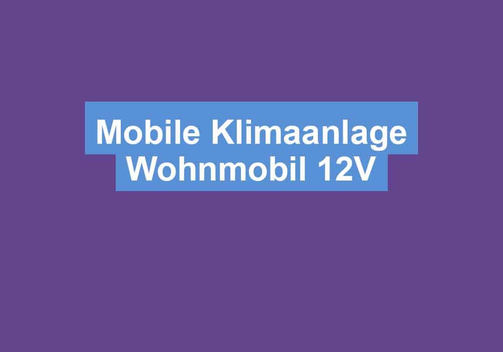 You are currently viewing Mobile Klimaanlage Wohnmobil 12V