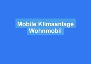 Read more about the article Mobile Klimaanlage Wohnmobil