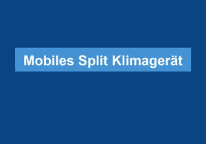 Read more about the article Mobiles Split Klimagerät