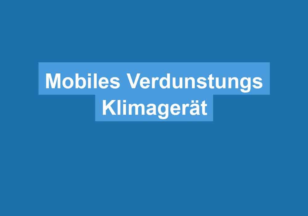 Read more about the article Mobiles Verdunstungs Klimagerät