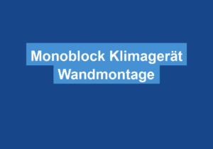 Read more about the article Monoblock Klimagerät Wandmontage
