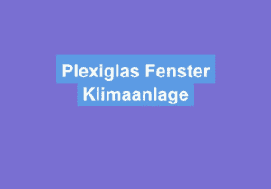 Read more about the article Plexiglas Fenster Klimaanlage