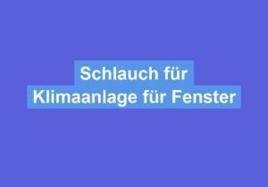 Read more about the article Schlauch für Klimaanlage für Fenster
