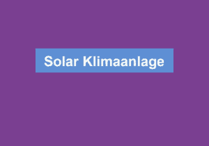 Read more about the article Solar Klimaanlage